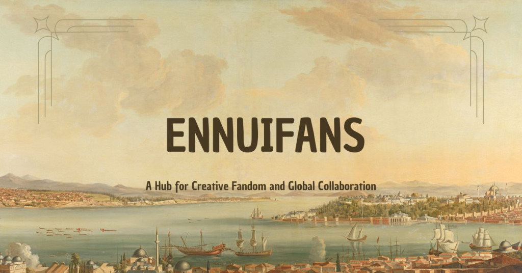 Ennuifans: A Creative Haven for Fans and Innovators