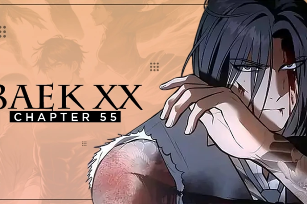 Baek XX Chapter fifty-five: An Analysis of the Thrilling Manga Series