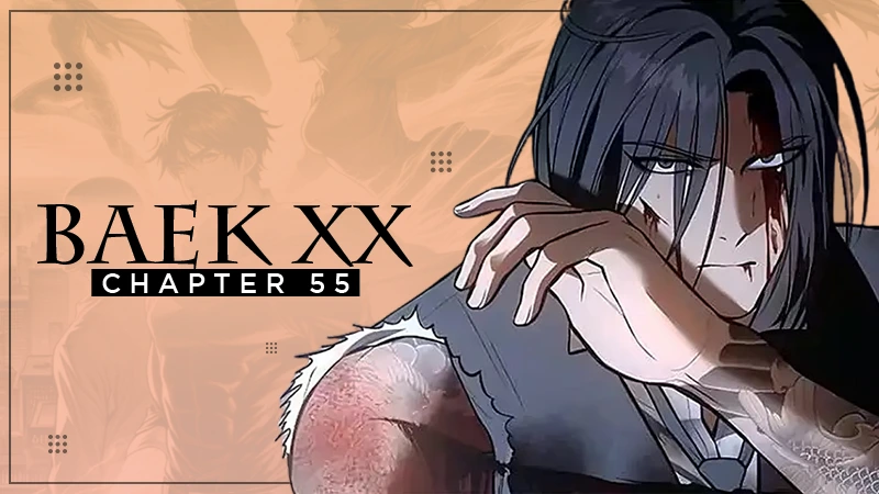 Baek XX Chapter fifty-five: An Analysis of the Thrilling Manga Series