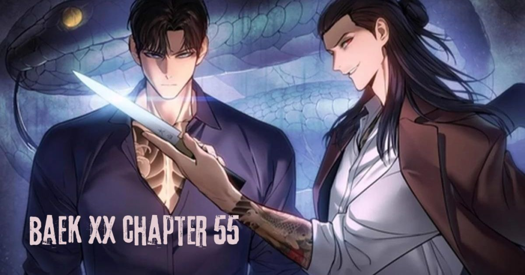 Baek XX Chapter fifty-five: An Analysis of the Thrilling Manga Series