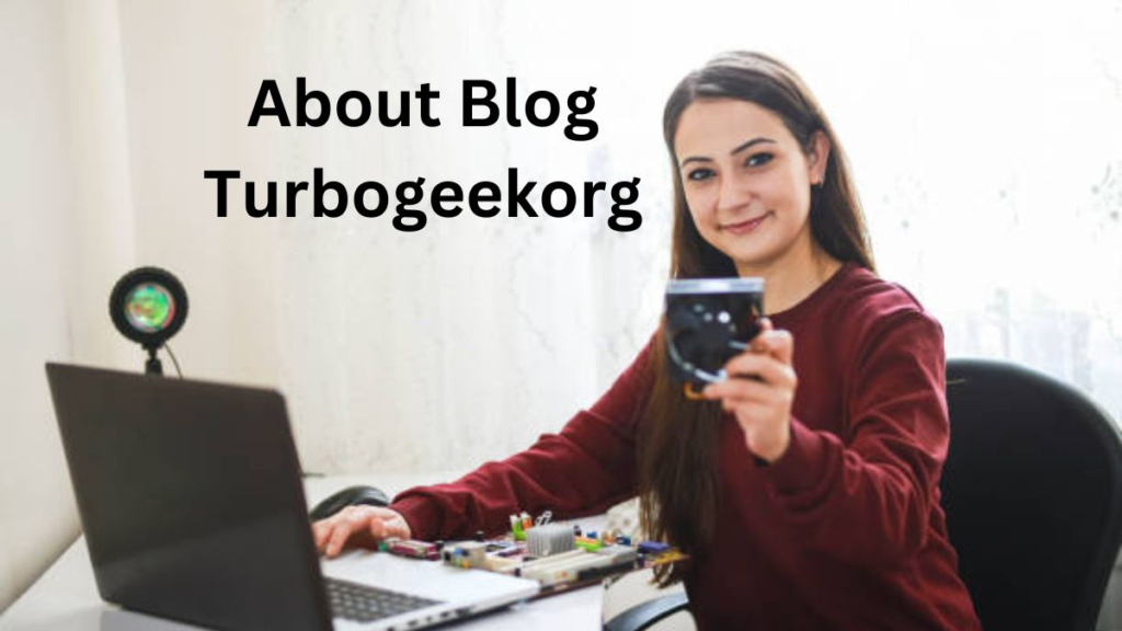 TurboGeekOrg: Your Ultimate Hub for Tech Enthusiasts